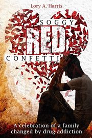 Soggy Red Confetti, Harris Lory A