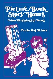 Picture Book Story Hours, Sitarz Paula G.