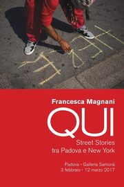 QUI. Street Stories tra Padova e New York, Magnani Francesca