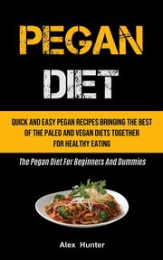 Pegan Diet, Hunter Alex