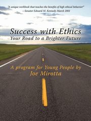Success with Ethics, Joe Mirotta