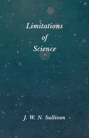 Limitations of Science, Sullivan J. W. N.