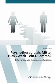 ksiazka tytu: Psychotherapie als Mittel zum Zweck - ein Dilemma? autor: Kienzl Nicole