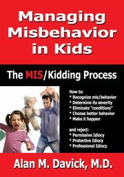 Managing Misbehavior in Kids, Davick Alan M.