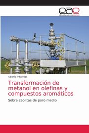 Transformacin de metanol en olefinas y compuestos aromticos, Villarroel Albania