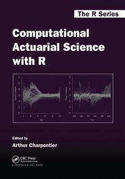 Computational Actuarial Science with R, 