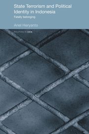 State Terrorism and Political Identity in Indonesia, Heryanto Ariel