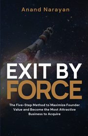 Exit By FORCE, Narayan Anand