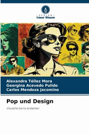 ksiazka tytu: Pop und Design autor: Tllez Mora Alexandra