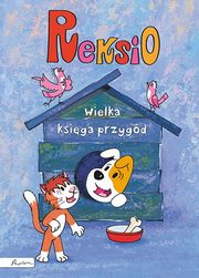 ksiazka tytuł: Reksio Wielka księga przygód autor: Barska Ewa, Głogowski Marek, Sójka Anna