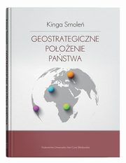 ksiazka tytu: Geostrategiczne pooenie pastwa autor: Smole Kinga