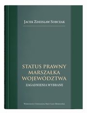 Status prawny marszaka wojewdztwa., Sobczak Jacek Zdzisaw