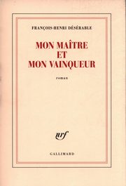Mon matre et mon vainqueur, Deserable Francois-Henri