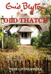 ksiazka tytu: Enid Blyton at Old Thatch autor: Livingstone Tess