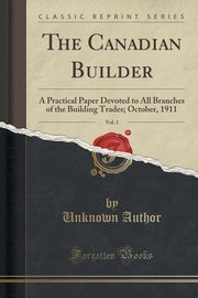 ksiazka tytu: The Canadian Builder, Vol. 1 autor: Author Unknown