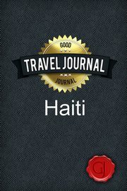 ksiazka tytu: Travel Journal Haiti autor: Journal Good