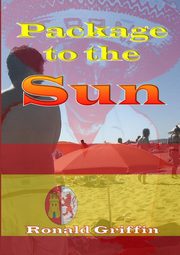 ksiazka tytu: Package to the Sun autor: Griffin Ronald
