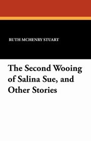 ksiazka tytu: The Second Wooing of Salina Sue, and Other Stories autor: Stuart Ruth McHenry