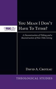 ksiazka tytu: You Mean I Don't Have to Tithe? autor: Croteau David A.