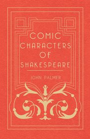 Comic Characters Of Shakespeare, Palmer John