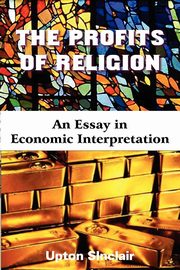 The Profits of Religion, Sinclair Upton