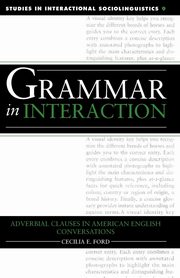 Grammar in Interaction, Ford Cecilia E. Professor
