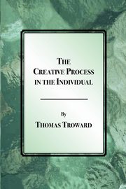 The Creative Process in the Individual, Troward Thomas