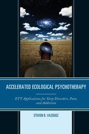 Accelerated Ecological Psychotherapy, Vazquez Steven  R.