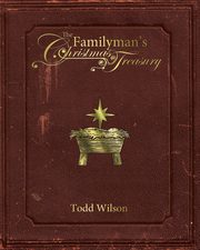 The Familyman's Christmas Treasury, Wilson Todd