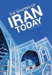 The Shaping of Iran Today, Farr Grant