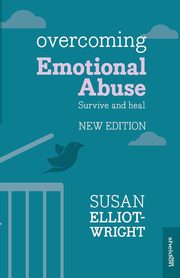 ksiazka tytu: Overcoming Emotional Abuse autor: Elliot-Wright Susan