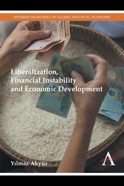 Liberalization, Financial Instability and Economic Development, Akyz Y?lmaz