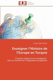 ksiazka tytu: Enseigner l histoire de l europe en turquie autor: ZTURK-I