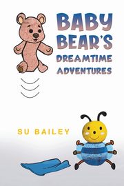 Baby Bear's Dreamtime Adventures, Bailey Su