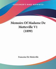 Memoirs Of Madame De Motteville V1 (1899), De Motteville Francoise