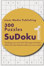 300 Easy Level Sudoku Puzzles Volume 1, Publishing Icons Media