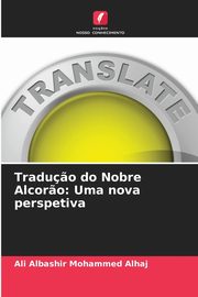 Tradu?o do Nobre Alcor?o, Mohammed Alhaj Ali Albashir
