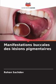 Manifestations buccales des lsions pigmentaires, Sachdev Rohan
