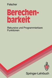 Berechenbarkeit, Felscher Walter