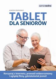 ksiazka tytu: Tablet dla seniorw autor: Serafinowicz Agnieszka