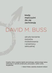 ksiazka tytu: Kiedy mczyni le si zachowuj autor: Buss David M.