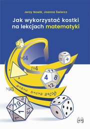 Jak wykorzysta kostki na lekcjach matematyki, Nowik Jerzy, wiercz Joanna