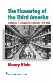 ksiazka tytu: The Flowering of the Third America autor: Klein Maury
