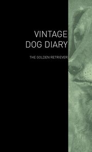ksiazka tytu: The Vintage Dog Diary - The Golden Retriever autor: Various