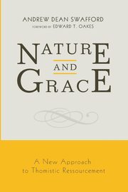 ksiazka tytu: Nature and Grace autor: Swafford Andrew Dean