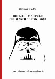 ksiazka tytu: Mitologia e Simbolo nella Saga di Star Wars autor: Tedde Alessandro