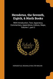 ksiazka tytu: Herodotus, the Seventh, Eighth, & Ninth Books autor: Herodotus