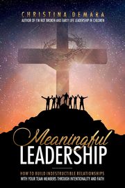 Meaningful Leadership, DeMara Christina