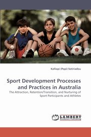 Sport Development Processes and Practices in Australia, Sotiriadou Kalliopi (Popi)