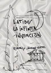 LATIDOS, LA INFINITA INVENCIN, NIETO SNCHEZ RODRIGO